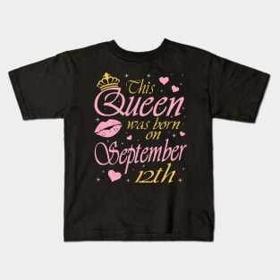 Happy Birthday To Me You Grandma Mother Aunt Sister Daughter This Queen Was Born On September 12th Kids T-Shirt